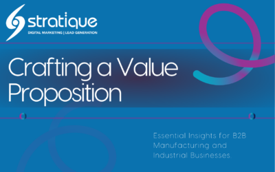 Crafting a Value Proposition: Essential Insights for B2B Manufacturing and Industrial Businesses.